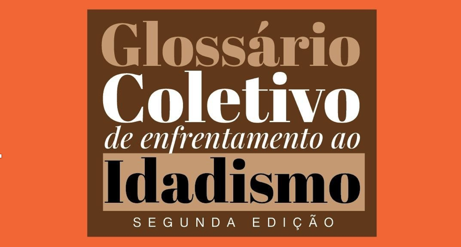 Glossário Coletivo de Enfrentamento ao Idadismo chega à 2ª edição