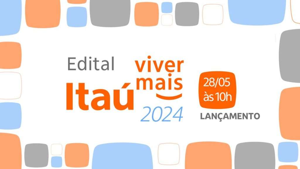 Banner escrito Edital Itaú Viver Mais 2024