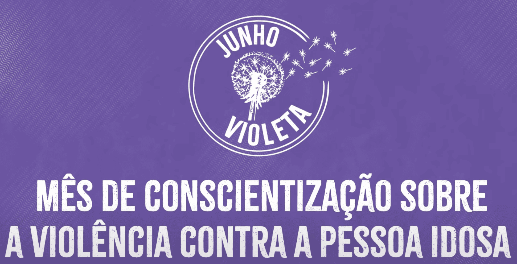 Junho Violeta combate a violência contra a pessoa idosa