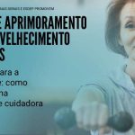 Educação para a longevidade: como construir uma comunidade cuidadora