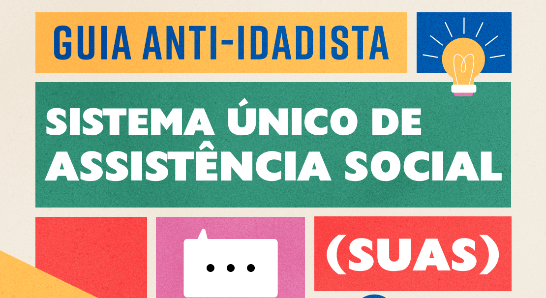 Idadismo em pauta: Guia anti-idadista ensina a enfrentar o idadismo no SUAS, disponível gratuitamente