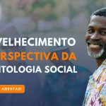 Garanta sua vaga: estão abertas as inscrições para o curso que transforma nosso olhar sobre o envelhecimento