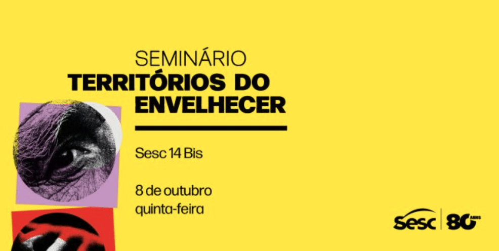 Vem aí o “Seminário Territórios do Envelhecer”. Inscrições abertas e gratuitas